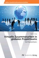 Virtuelle Zusammenarbeit in globalen Projektteams