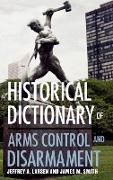 Historical Dictionary of Arms Control and Disarmament