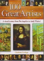 100 Great Artists: A Visual Journey from Fra Angelico to Andy Warhol