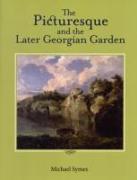 The Picturesque and the Later Georgian Garden
