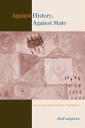 Against History, against State