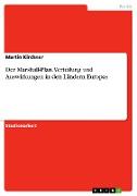 Der Marshall-Plan. Verteilung und Auswirkungen in den Ländern Europas