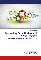 Marketing Case Studies and Swot Analysis