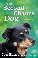 The Second-Chance Dog: A Love Story