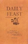 Daily Feast: Meditations from Feasting on the Word: Year A