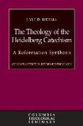 The Theology of the Heidelberg Catechism: A Reformation Synthesis