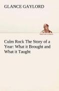Culm Rock The Story of a Year: What it Brought and What it Taught