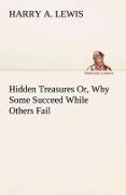 Hidden Treasures Or, Why Some Succeed While Others Fail