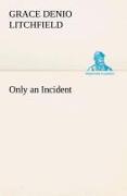 Only an Incident