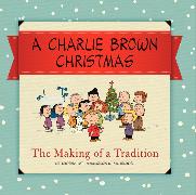 A Charlie Brown Christmas: The Making of a Tradition