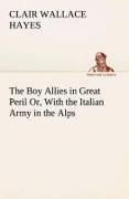 The Boy Allies in Great Peril Or, With the Italian Army in the Alps