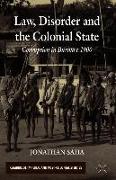 Law, Disorder and the Colonial State