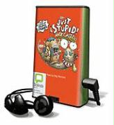 Just Stupid!: Just a Load of Stupid Stories [With Earbuds]