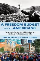 A Freedom Budget for All Americans: Recapturing the Promise of the Civil Rights Movement in the Struggle for Economic Justice Today