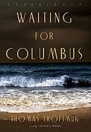 Waiting for Columbus