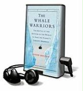 The Whale Warriors: The Battle at the Bottom of the World to Save the Planet's Largest Mammals [With Earphones]