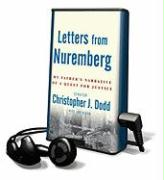 Letters from Nuremberg: My Father's Narrative of a Quest for Justice [With Headphones]