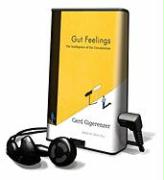 Gut Feelings: The Intelligence of the Unconscious [With Earbuds]