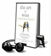 The Art of Woo: Using Strategic Persuasion to Sell Your Ideas [With Earphones]