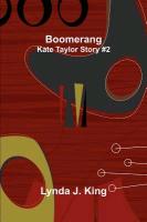 Boomerang: Kate Taylor Story #2