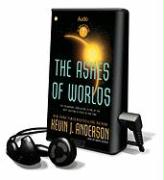 The Ashes of Worlds [With Earbuds]