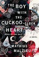 The Boy with the Cuckoo Clock Heart [With Earbuds]