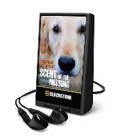 Scent of the Missing: Love & Partnership with a Search-And-Rescue Dog [With Earbuds]