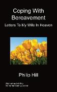 Coping with Bereavement - Letters to My Wife in Heaven