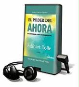 El Poder del Ahora [With Earbuds] = The Power of Now