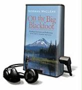 On the Big Blackfoot: Readings, Interviews and Reflections [With Headphones]