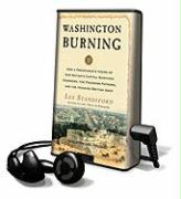 Washington Burning: How a Frenchman's Vision of Our Nation's Capital Survived Congress, the Founding Fathers, and the Invading British Arm [With Headp
