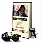 Live Through This: A Mother's Memoir of Runaway Daughters and Reclaimed Love [With Earbuds]