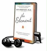 The Element: How Finding Your Passion Changes Everything [With Earbuds]
