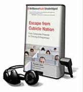 Escape from Cubicle Nation: From Corporate Prisoner to Thriving Entrepreneur [With Earbuds]