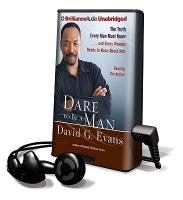 Dare to Be a Man: The Truth Every Man Must Know...and Every Woman Needs to Know about Him [With Earbuds]
