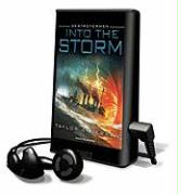 Into the Storm [With Headphones]