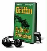 By Order of the President [With Earbuds]