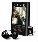 Dark: Stories of Madness, Murder and the Supernatural [With Headphones]