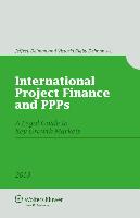 International Project Finance and Ppps: A Legal Guide to Key Growth Markets