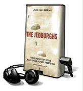 The Jedburghs: The Secret History of the Allied Special Forces, France 1944 [With Earbuds]