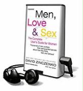Men, Love & Sex: The Complete User's Guide for Women: Thousands of Men Confess Their Well-Guarded Secrets about How They Think, Feel, a [With Earbuds]