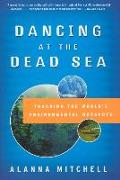 Dancing at the Dead Sea: Tracking the World's Environmental Hotspots