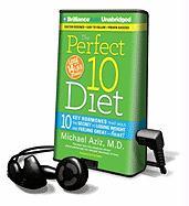 The Perfect 10 Diet: 10 Key Hormones That Hold the Secret to Losing Weight and Feeling Great--Fast! [With Headphones]