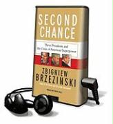 Second Chance: Three Presidents and the Crisis of American Superpower [With Earbuds]