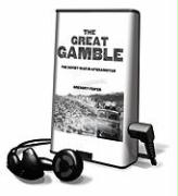 The Great Gamble: The Soviet War in Afghanistan [With Earbuds]