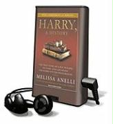 Harry, a History: The True Story of a Boy Wizard, His Fans, and Life Inside the Harry Potter Phenomenon [With Earbuds]