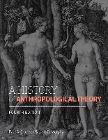 A History of Anthropological Theory, Fourth Edition