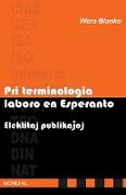Pri terminologia laboro en Esperanto. Elektitaj publikajhoj