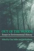 Out Of The Woods: Essays in Environmental History