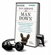 Man Down: Proof Beyond a Reasonable Doubt That Women Are Better Cops, Drivers, Gamblers, Spies, World Leaders, Beer Tasters, Hed [With Earbuds]